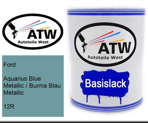 Ford, Aquarius Blue Metallic / Burma Blau Metallic, 12R: 1L Lackdose, von ATW Autoteile West.